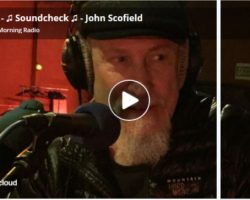 Emission « Soundcheck » Feat. John Scofield Newmorning radio